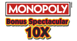 Monopoly Bonus Spectacular 10X