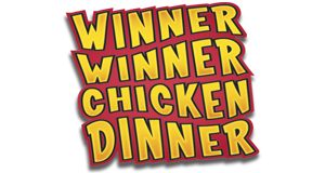 Winner Winner Chicken Dinner