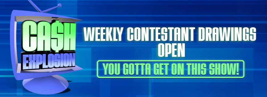 Weekly contestant Drawings Open. You gotta get on this show!