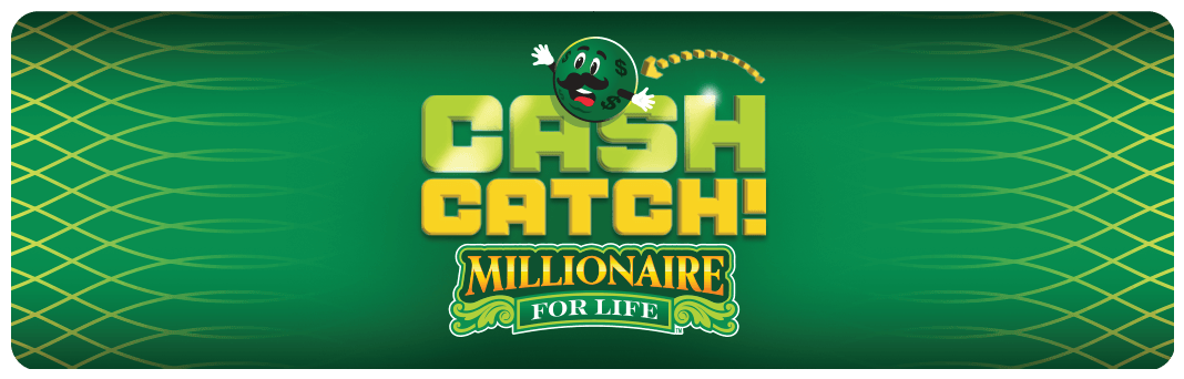 Cash Catch Millionaire for Life
